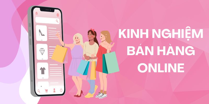 Kinh nghiệm bán hàng online