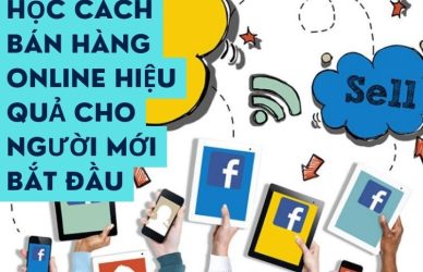 Học Cách Bán Hàng Online Hiệu Quả Cho Người Mới Bắt Đầu