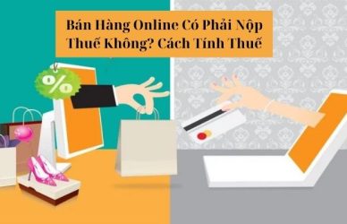 Giải Đáp Bán Hàng Online Có Phải Nộp Thuế Không?